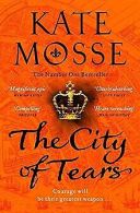 The City of Tears (The Burning Chambers, 2) | Mosse, Kate | Book