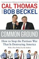 Common Ground: How to Stop the Partisan War Tha. Thomas<|