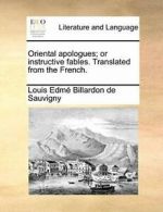 Oriental apologues; or instructive fables. Tran, De-Sauvigny, Edme||,,