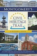 Montgomery's Civil Heritage Trail: A History & . Directors, Dees<|