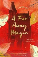 A Far Away Magic, Wilson, Amy, ISBN 9781509837755