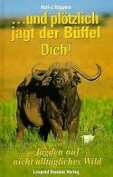 . . . und plotzlich jagt der Buffel Dich! | Kuppe... | Book