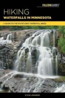 Hiking Waterfalls in Minnesota: A Guide to the State's Best Waterfall Hikes By