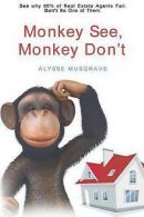 Musgrave, Alysse : Monkey See, Monkey Dont: See Why 88% of