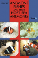 Anemone Fishes and Their Host Sea Anemones, Allen, Gerald R.,Fautin, Daphne Gail