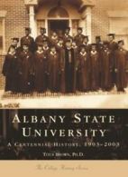 Albany State University: A Centennial History: . Brown<|