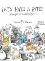 Let's have a bite!: a banquet of beastly rhymes by Robert Forbes (Hardback)