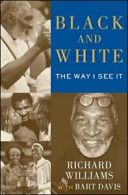 Black and White: The Way I See It. Williams 9781476704210 Fast Free Shipping<|