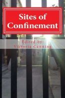 Sites of Confinement, Canning, Victoria, ISBN 9780951170861