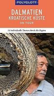 POLYGLOTT on tour Reisefuhrer Dalmatien Kroatische ... | Book