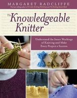 The Knowledgeable Knitter: Understand the Inner. Radcliffe<|