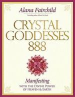 Crystal Goddesses 888: Manifesting with the Div. Fairchild, Marin<|