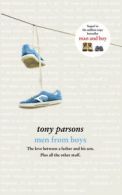 Men from the boys by Tony Parsons (Paperback) softback)
