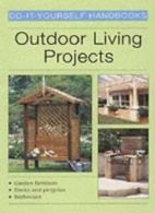 Outdoor Living Projects (Do-it-yourself handbooks) By Frank Gardner, John Bowle