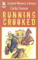 Running Crooked (Linford Western), Sunman, Corba, ISBN 184782549