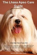 Lhasa Apso Care Guide. Lhasa Apso Dog & Puppy Care Facts & Information: Lhasa Ap