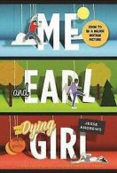 Me and Earl and the Dying Girl by Jesse Andrews (Paperback)