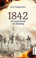 1842. Der grose Brand | Hamburg: Historischer Rom... | Book