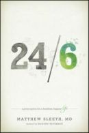 24/6 by J. Matthew Sleeth (Paperback)