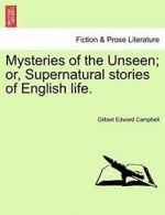 Mysteries of the Unseen; or, Supernatural stori. Campbell, Edward.#