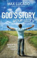 God's story, your story: when His becomes yours by Mark Matlock (Paperback)