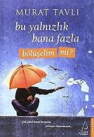 Bu Yalnizlik Bana Fazla Bölüselim Mi | Tavli, Murat | Book