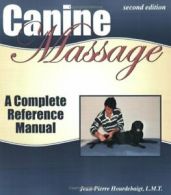 Canine Massage: A Complete Reference Manual. Hourdebaigt 9781929242085 New<|