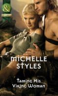 Mills & Boon historical: Taming his Viking woman by Michelle Styles (Paperback