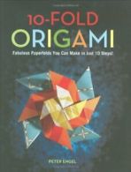 10-Fold Origami: Fabulous Paperfolds You Can Make in Just 10 Steps!. Engel<|