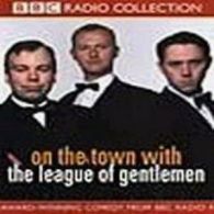 The League Of Gentlemen : On the Town With the League of Gentlemen CD 3 discs
