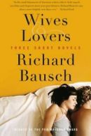 Wives & Lovers: Three Short Novels. Bausch 9780060571832 Fast Free Shipping<|