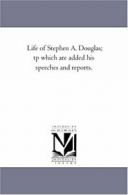 Life of Stephen A. Douglas; Tp Which Are Added . [Flint, Martyn].#