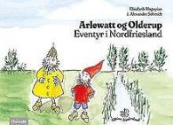 Arlevad og Olderup: Eventyr i Nordfrisland | Hago... | Book