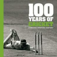 100 years of sport: 100 years of cricket by Ammonite Press (Paperback)
