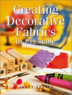 Creating Decorative Fabrics in 1/12 Scale, Storey, Janet, ISBN 1