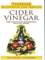 Thorsons nutrients for health: Cider vinegar: the liquid with remarkable