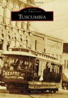 Tuscumbia (Images of America). McWilliams 9780738588209 Fast Free Shipping<|