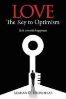 Bhondekar, Roshan D : Love - The Key to Optimism: Path Towards