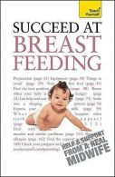 Succeed at Breastfeeding: Teach Yourself, Lim, Pauline, ISBN 144