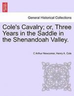 Cole's Cavalry; or, Three Years in the Saddle i, Newcomer, Arthur,,