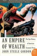 Empire of Wealth: The Epic History of American Economic Power.by Gordon New<|