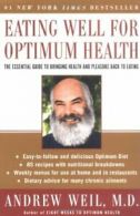 Eating Well for Optimum Health: The Essential Guide to Bringing Health and Plea