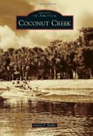 Coconut Creek (Images of America (Arcadia Publishing)). Hobby 9780738591292<|