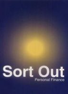 Sort Out Personal Finance: Everybody's Guide to Everyday Finance By Mark De Bee