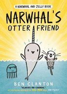 Narwhal's Otter Friend (Narwhal and Jelly 4) (A Narwhal and Jelly book),
