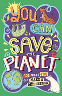 You Can Save The Planet: 101 Ways You Can Make a Difference, Sarah Horne,Clive G