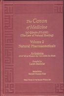 Canon of Medicine Volume 2: Natural Pharmaceuticals.9781567448122 New<|
