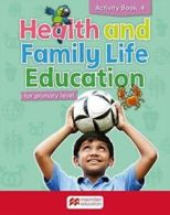 Health and Family Life Education Activity Book 4 for primary level by Barbara