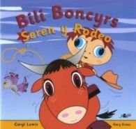 Cyfres Bili Boncyrs: Bili Boncyrs: seren y rodeo by Caryl Lewis (Paperback)