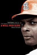 A Well-Paid Slave: Curt Flood's Fight for Free Agency in Professional Sports by